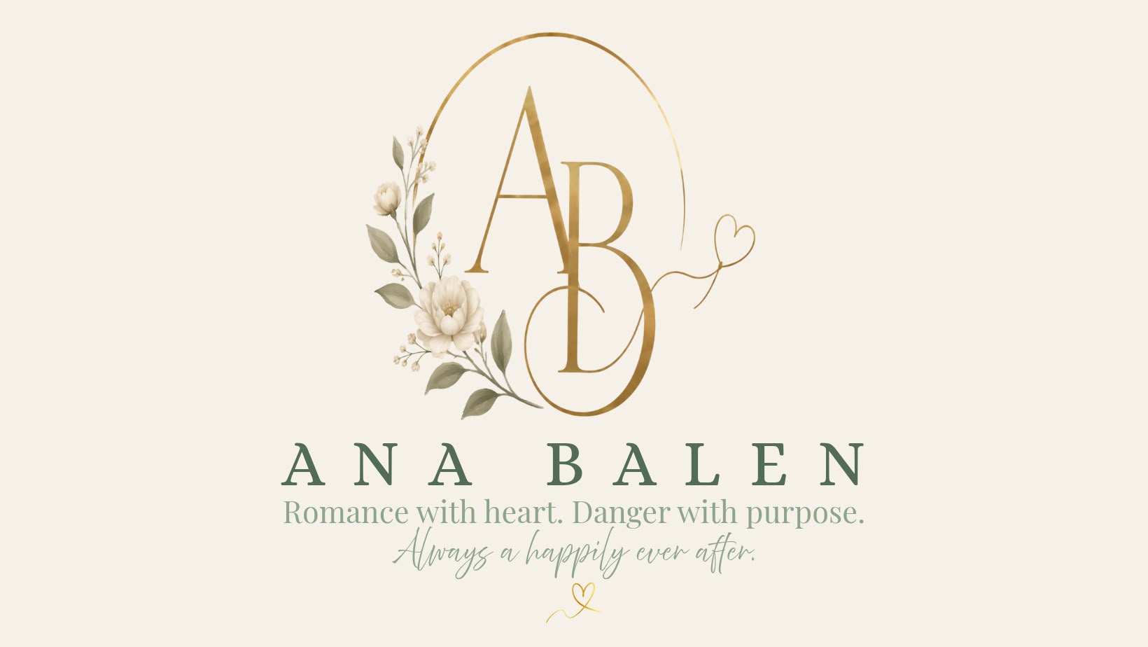 Ana Balen — Romance with heart. Danger with purpose. Always a happily ever after.